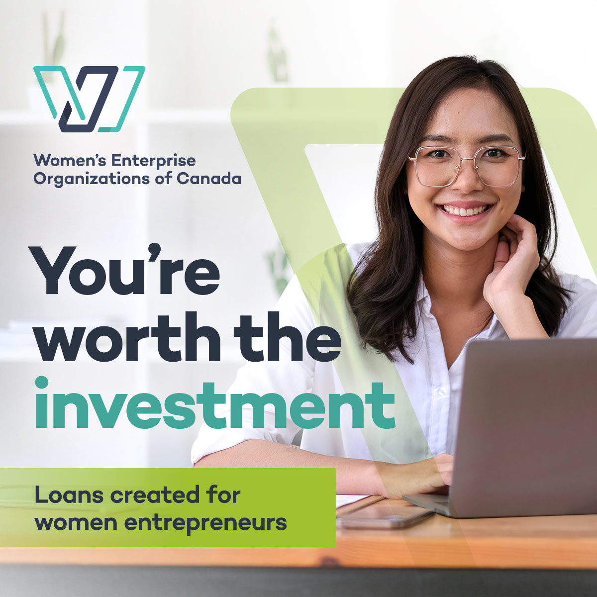 An example of an advertisement create for Women's Enterprise Organizations of Canada; The ad has a woman with the text You're worth the investment