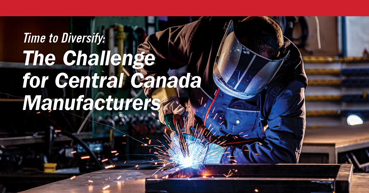 Time to diversify - The challenge for Central Canada manufacturers Feature Image