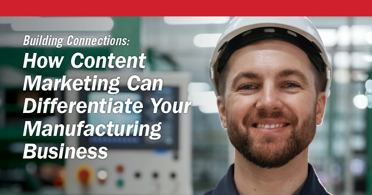 Highlighting Quality - How Content Marketing Can Differentiate Your Manufacturing Business Feature Image