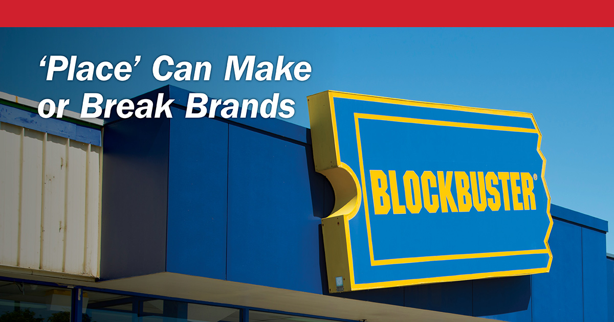 'Place' Can Make or Break Brands